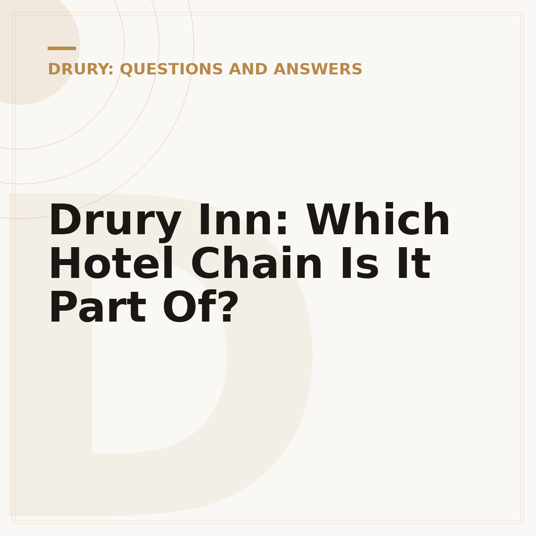 Drury Inn: Which Hotel Chain Is It Part Of?