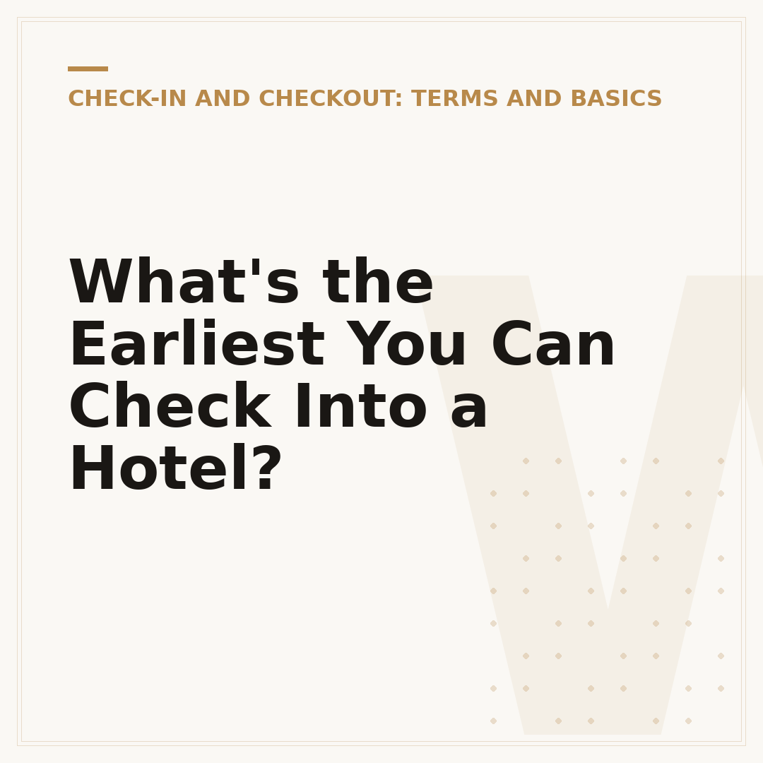 What's the Earliest You Can Check Into a Hotel?