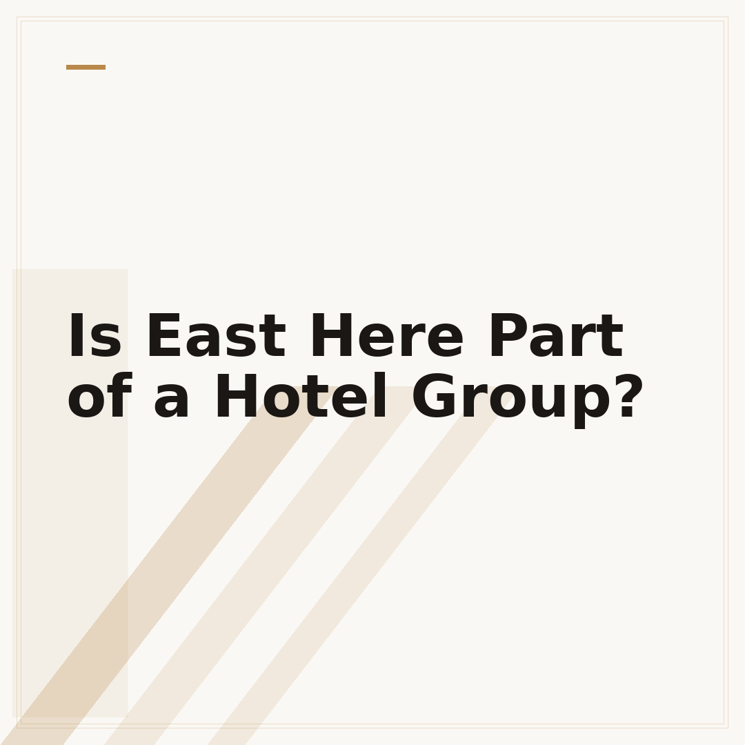 Is East Here Part of a Hotel Group?