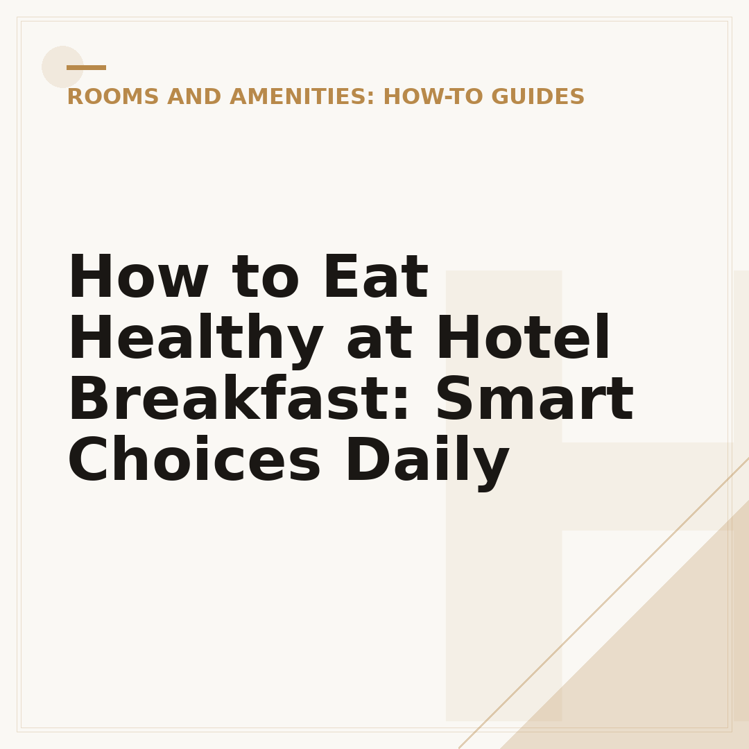 How to Eat Healthy at Hotel Breakfast: Smart Choices Daily