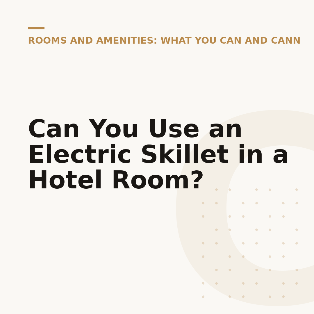 Can You Use an Electric Skillet in a Hotel Room?