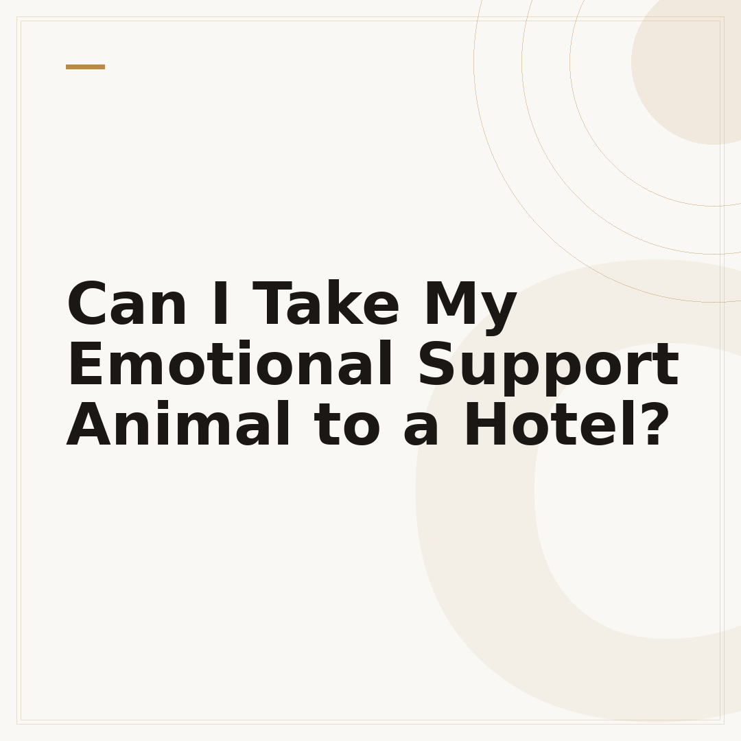 Can I Take My Emotional Support Animal to a Hotel?