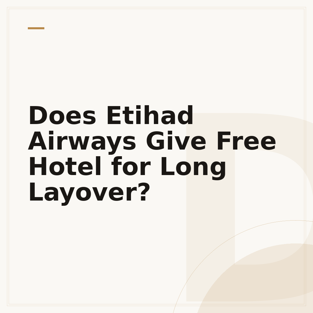 Does Etihad Airways Give Free Hotel for Long Layover?