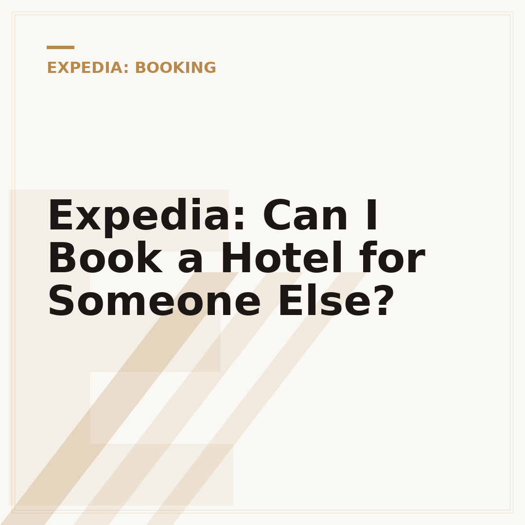 Expedia: Can I Book a Hotel for Someone Else?