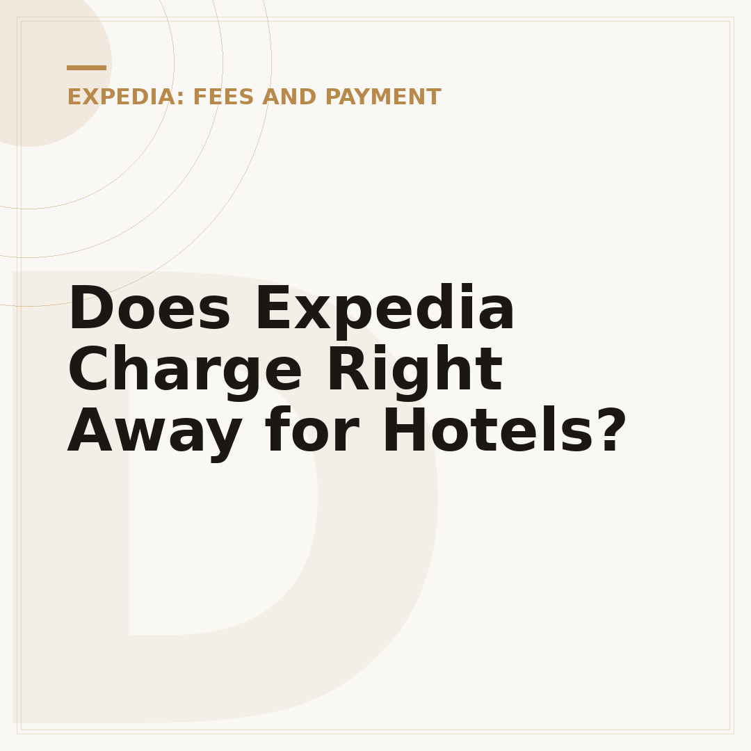 Does Expedia Charge Right Away for Hotels?