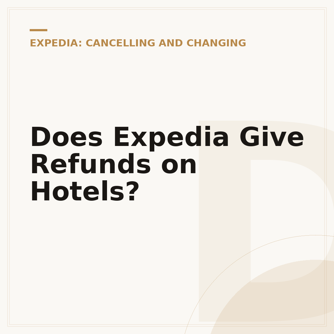 Does Expedia Give Refunds on Hotels?