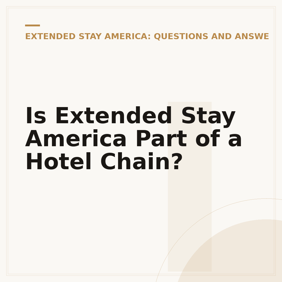 Is Extended Stay America Part of a Hotel Chain?