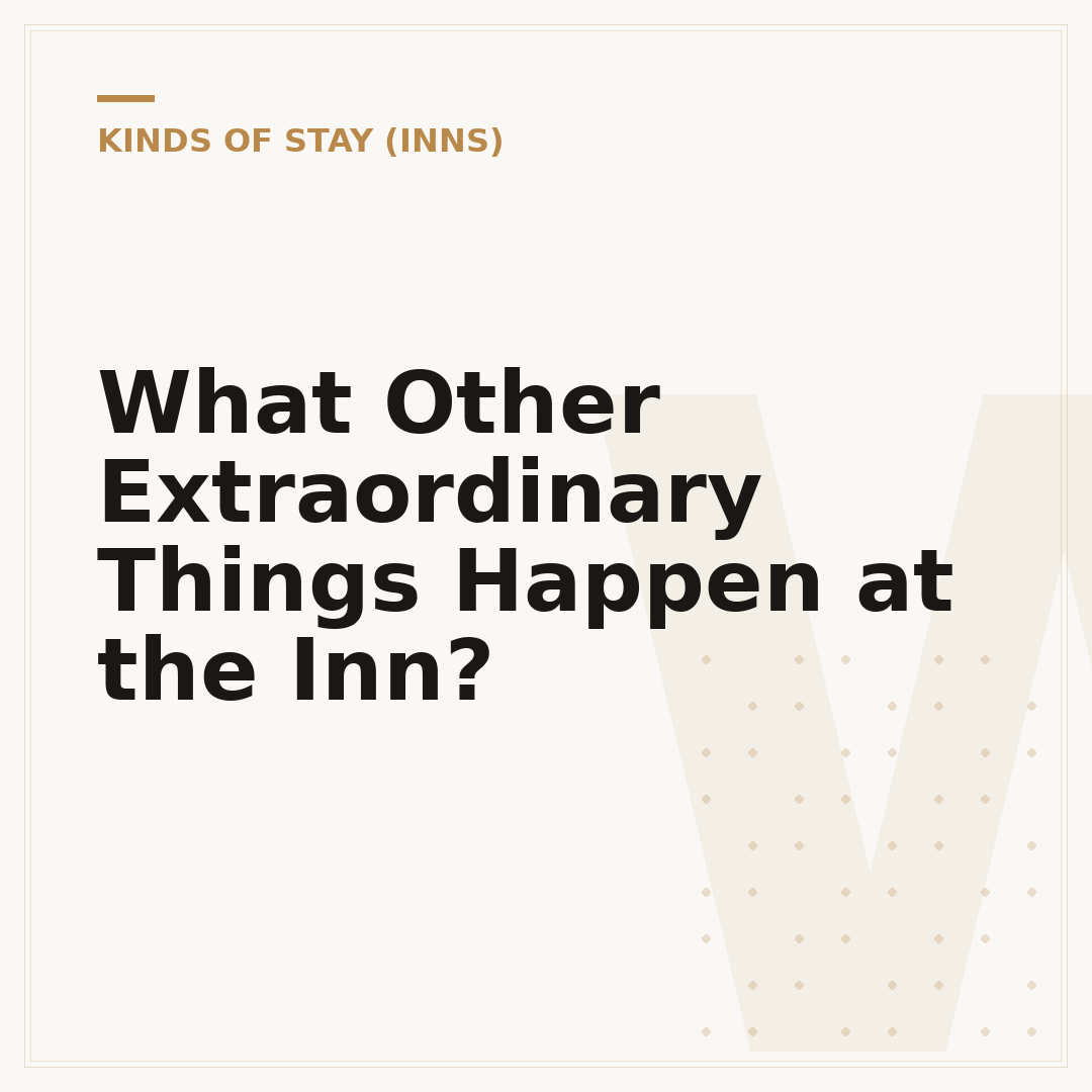 What Other Extraordinary Things Happen at the Inn?