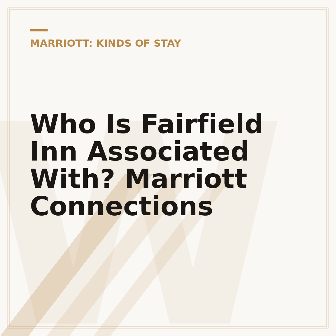 Who Is Fairfield Inn Associated With? Marriott Connections