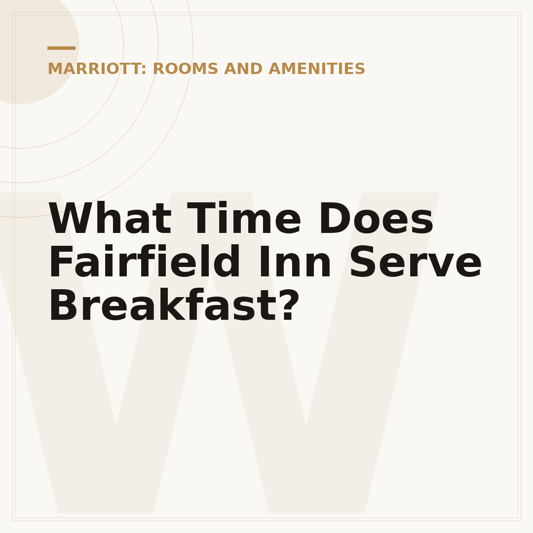 What Time Does Fairfield Inn Serve Breakfast?