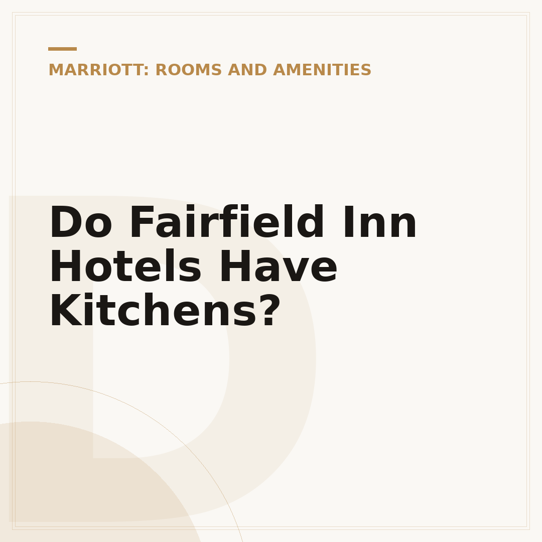 Do Fairfield Inn Hotels Have Kitchens?
