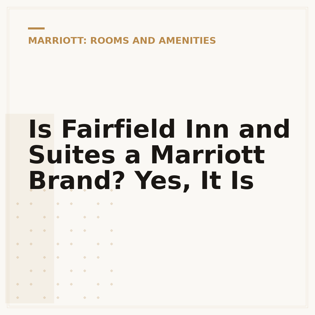 Is Fairfield Inn and Suites a Marriott Brand? Yes, It Is