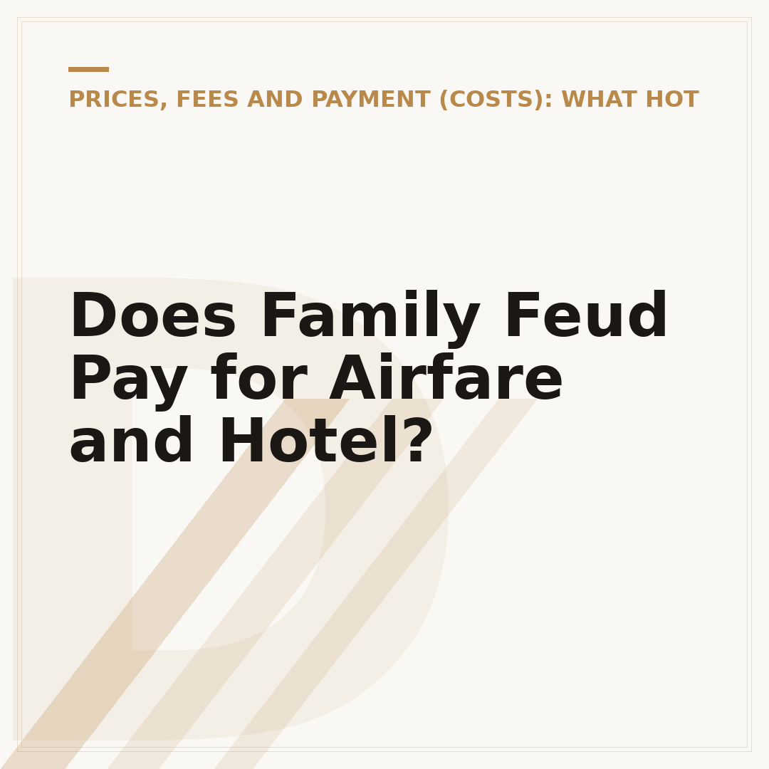 Does Family Feud Pay for Airfare and Hotel?
