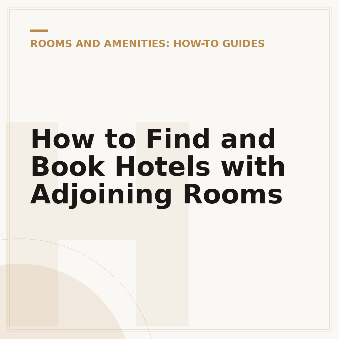 How to Find and Book Hotels with Adjoining Rooms