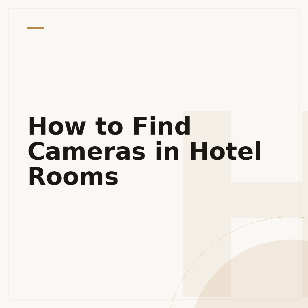 How to Find Cameras in Hotel Rooms