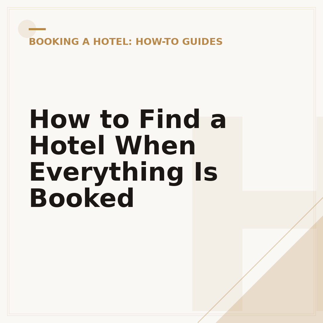 How to Find a Hotel When Everything Is Booked