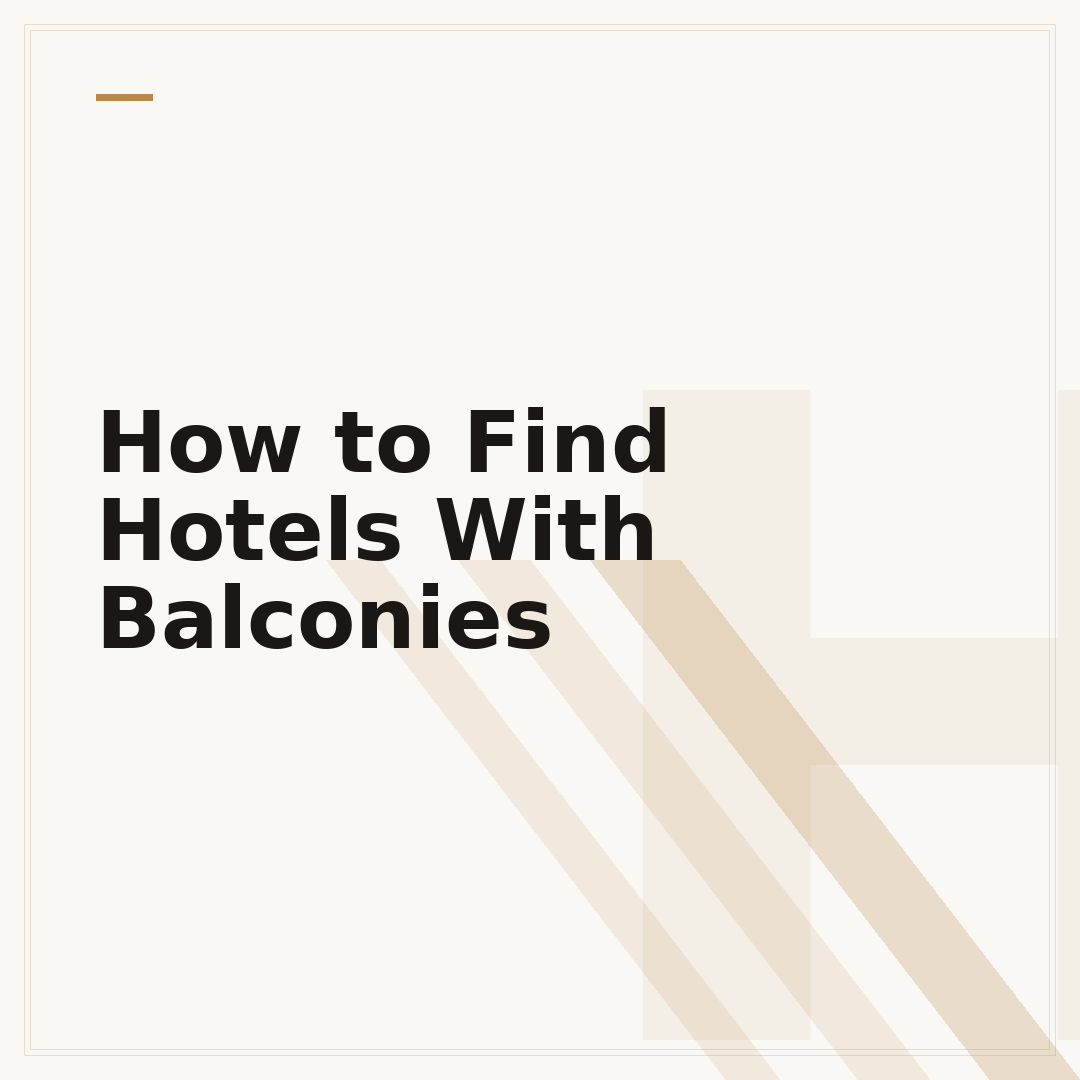 How to Find Hotels With Balconies