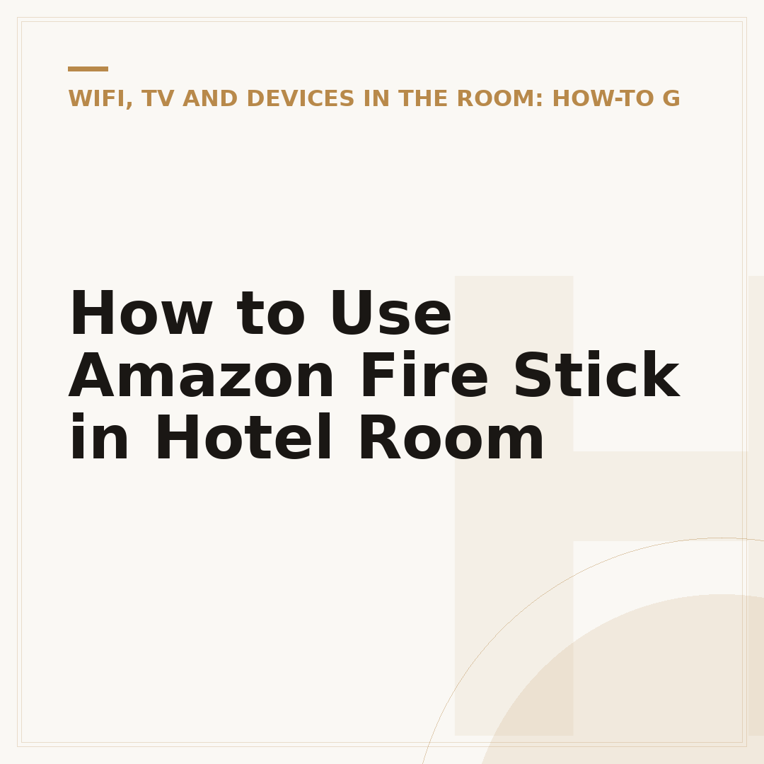 How to Use Amazon Fire Stick in Hotel Room