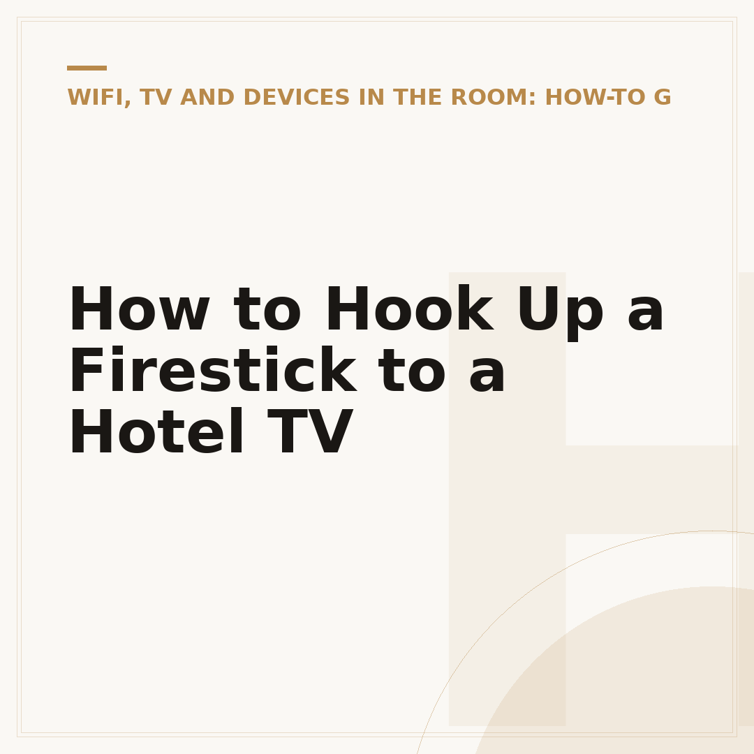 How to Hook Up a Firestick to a Hotel TV