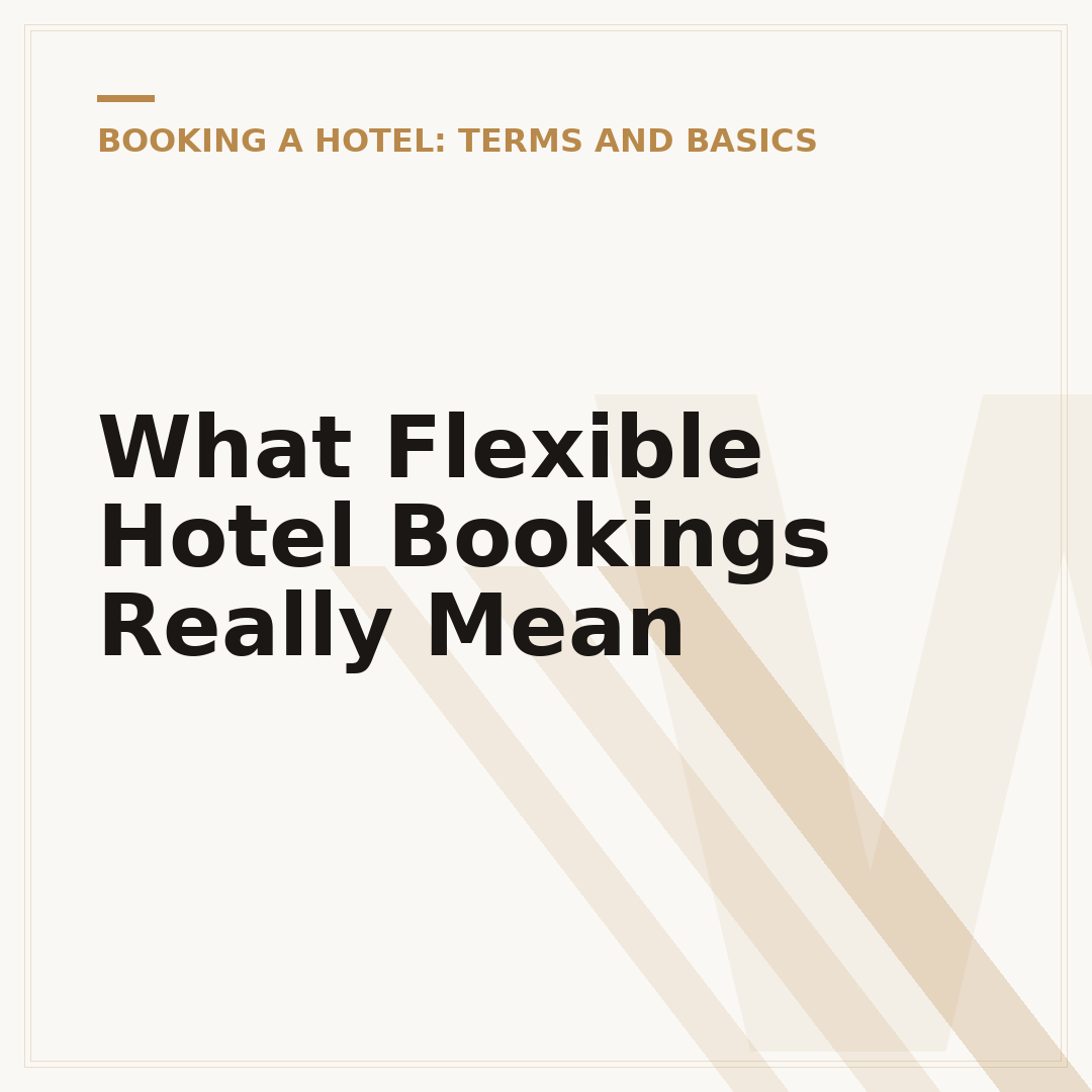 What Flexible Hotel Bookings Really Mean