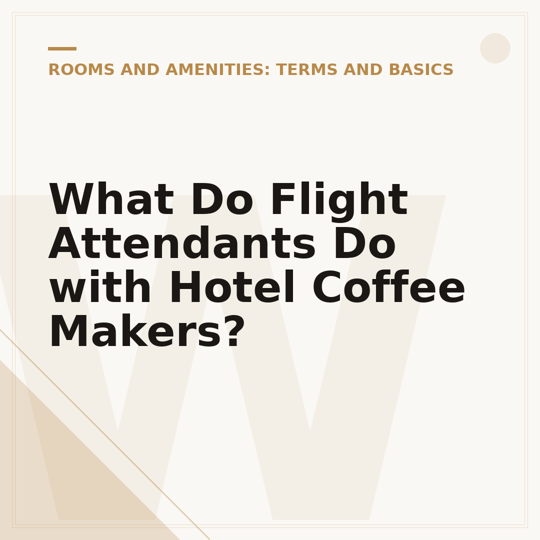 What Do Flight Attendants Do with Hotel Coffee Makers?