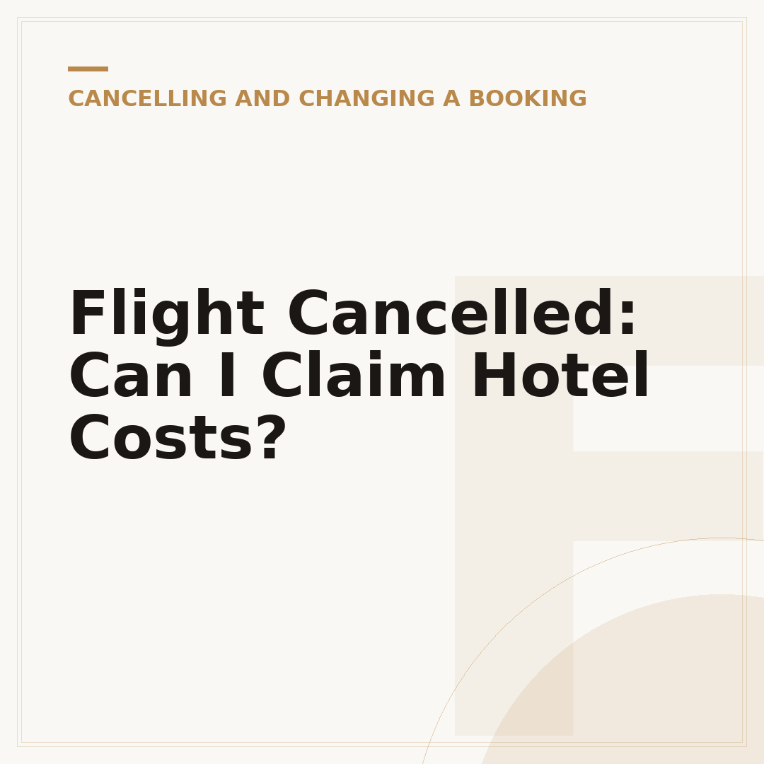 Flight Cancelled: Can I Claim Hotel Costs?