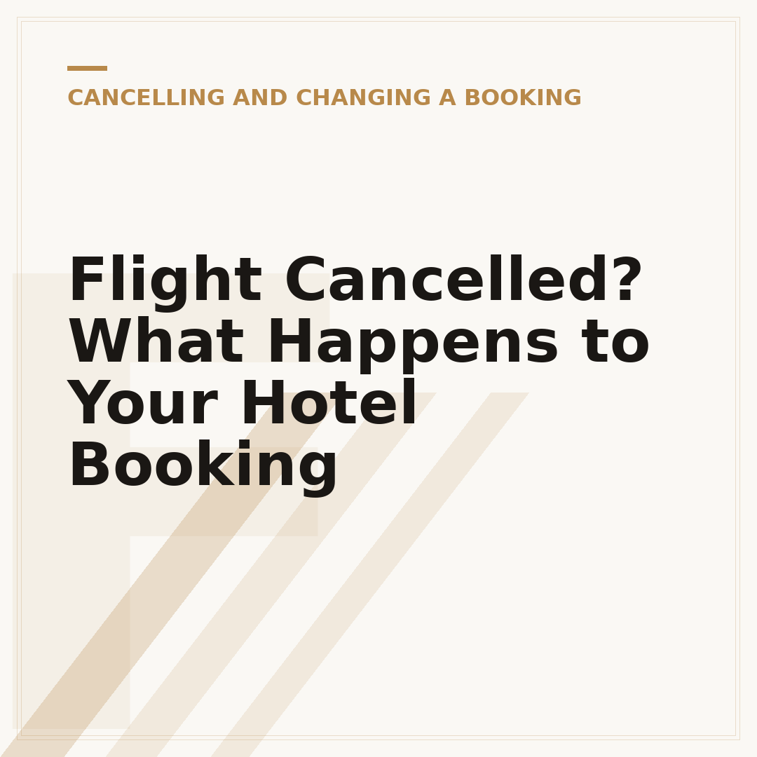 Flight Cancelled? What Happens to Your Hotel Booking
