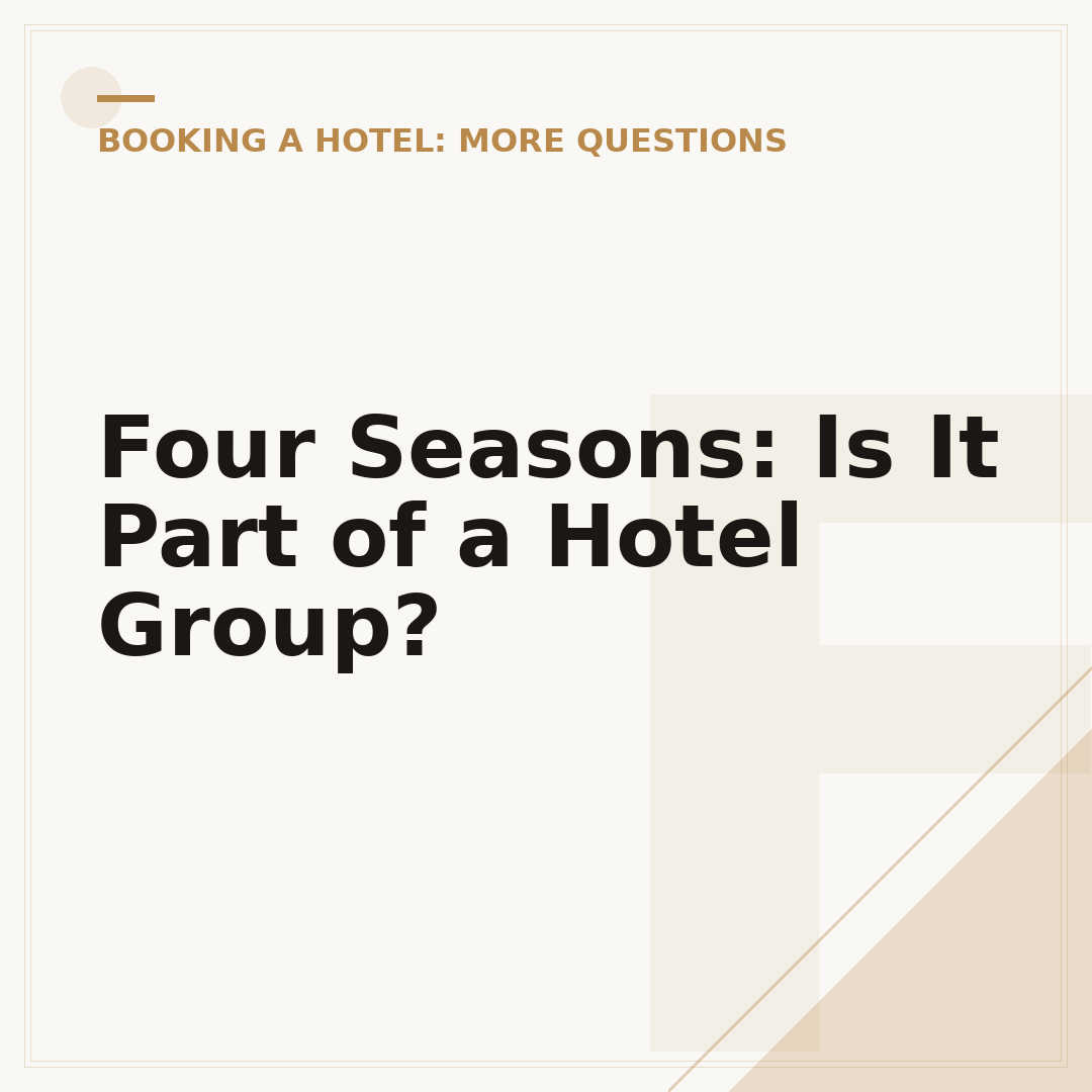Four Seasons: Is It Part of a Hotel Group?