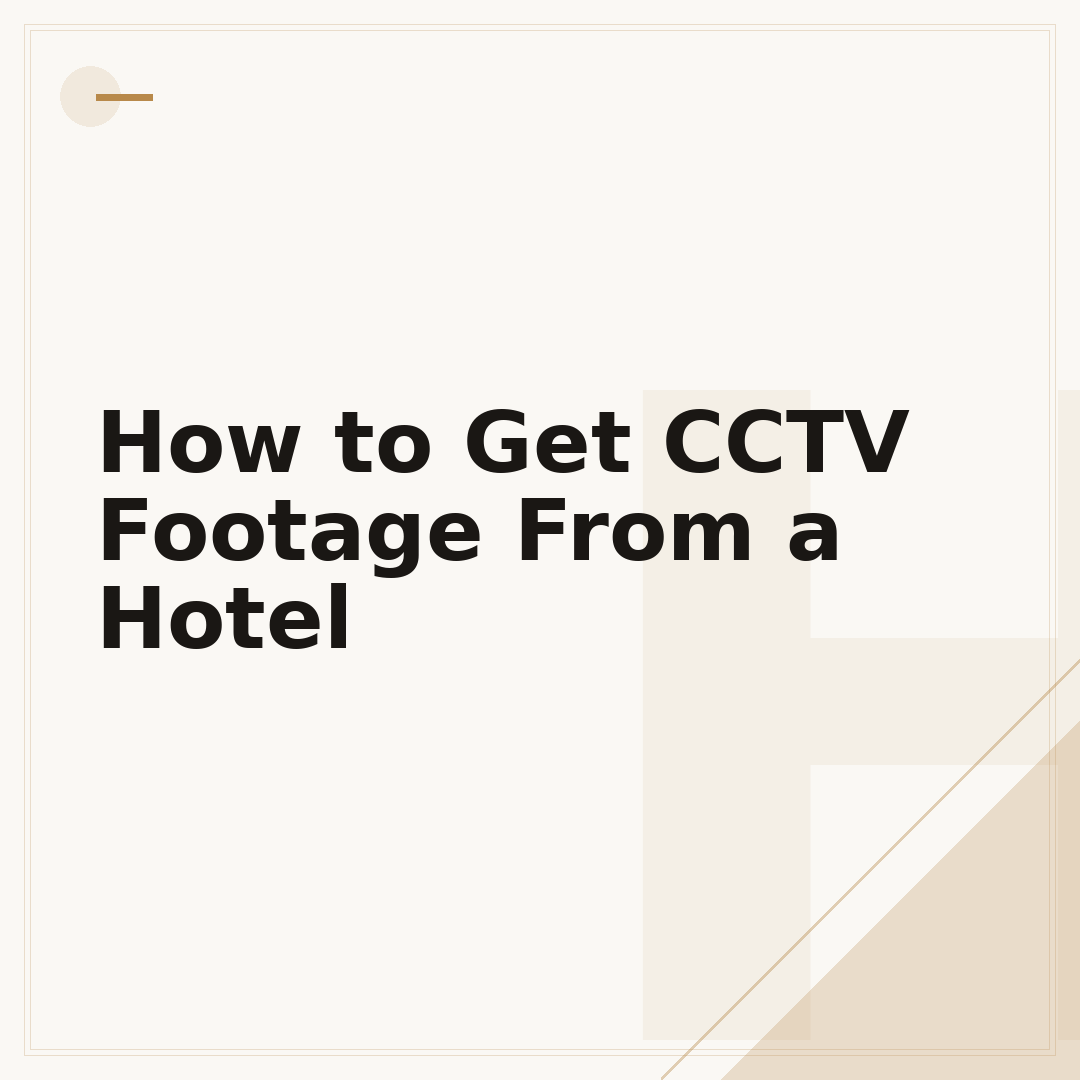 How to Get CCTV Footage From a Hotel