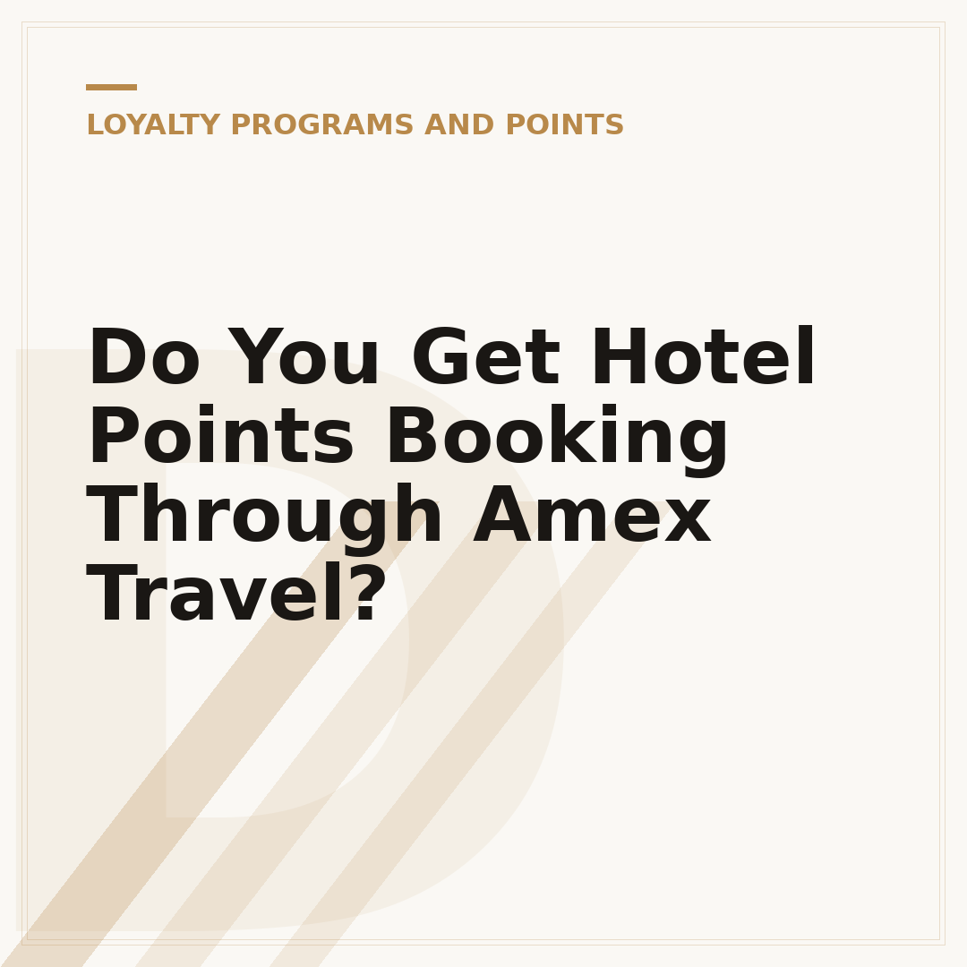 Do You Get Hotel Points Booking Through Amex Travel?