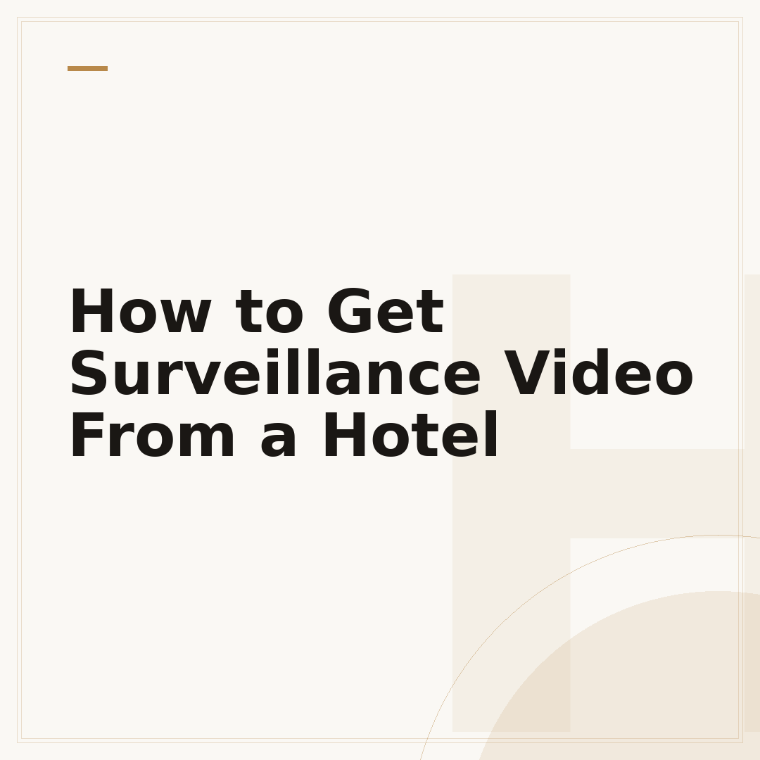 How to Get Surveillance Video From a Hotel