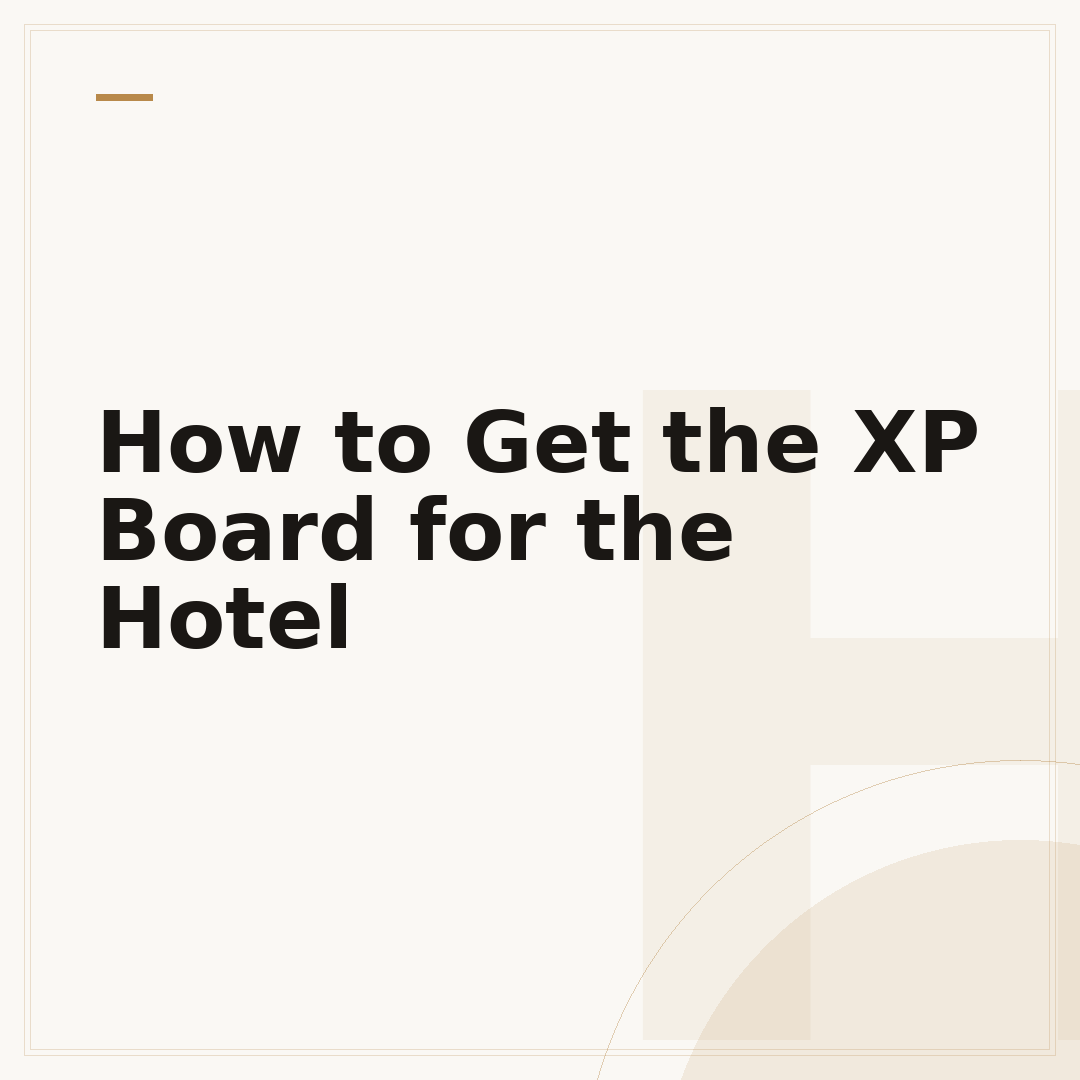 How to Get the XP Board for the Hotel