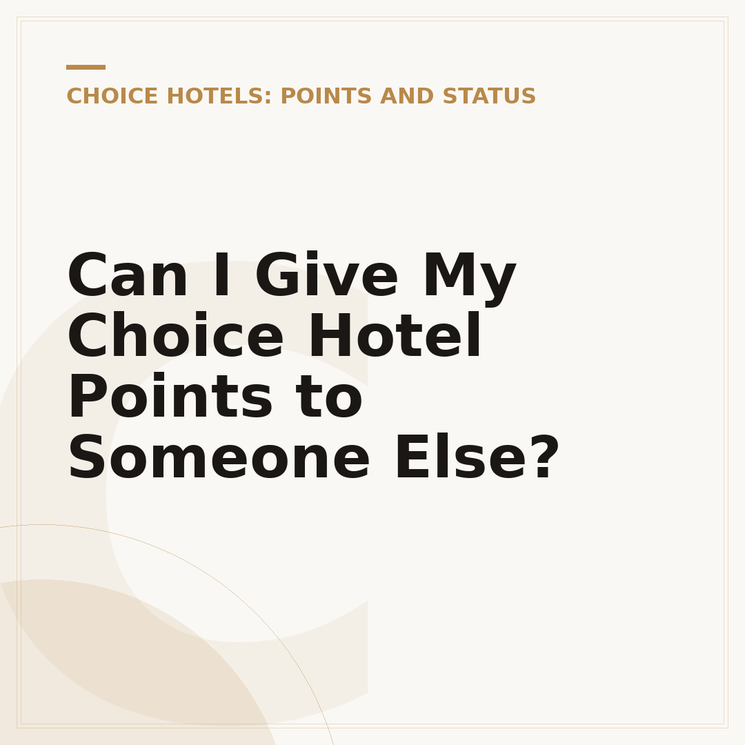 Can I Give My Choice Hotel Points to Someone Else?