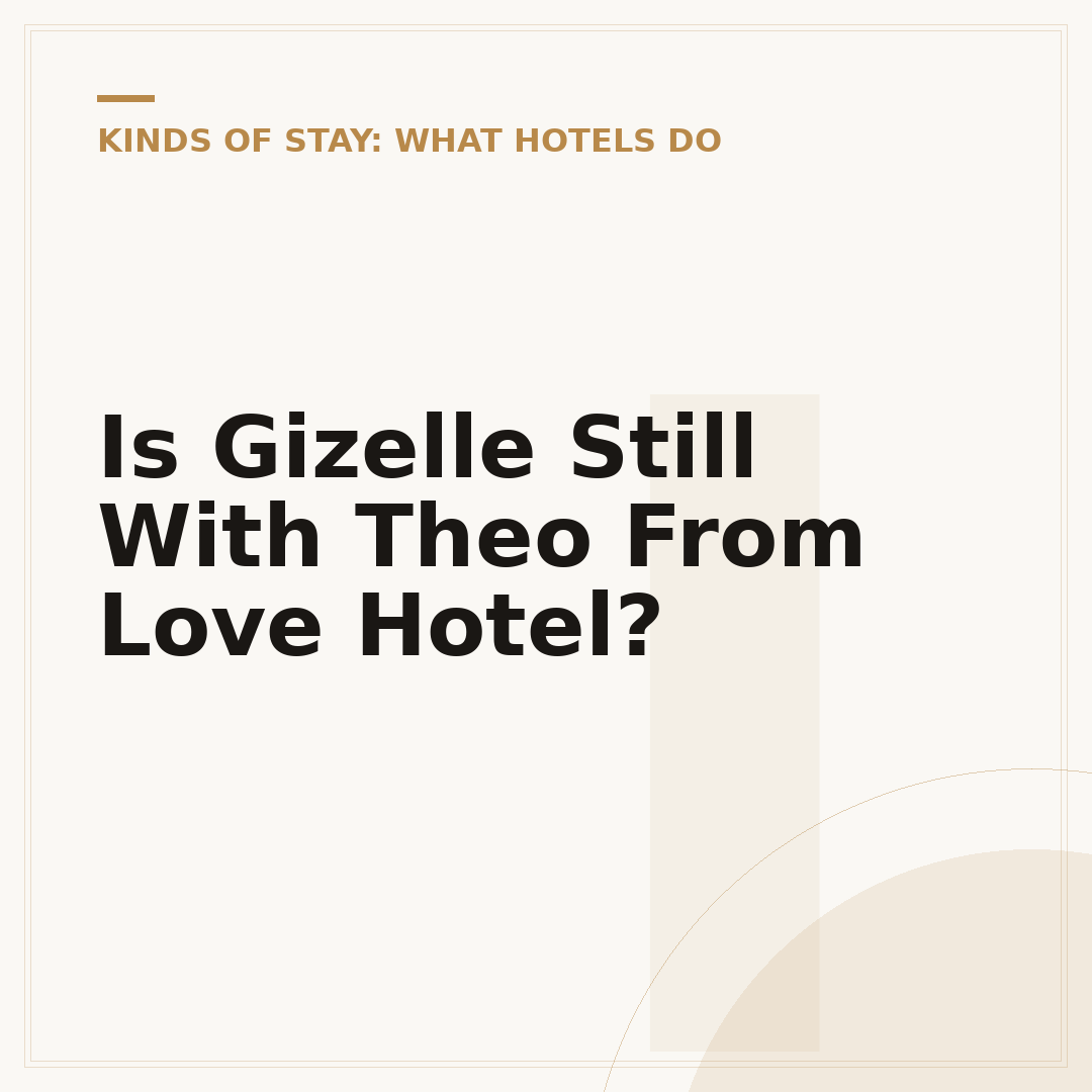 Is Gizelle Still With Theo From Love Hotel?