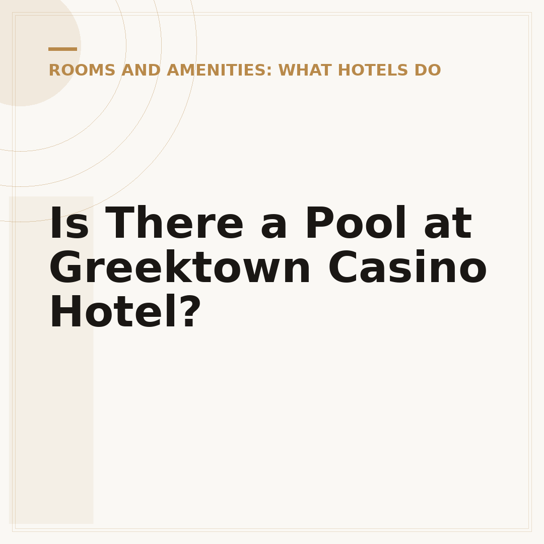 Is There a Pool at Greektown Casino Hotel?