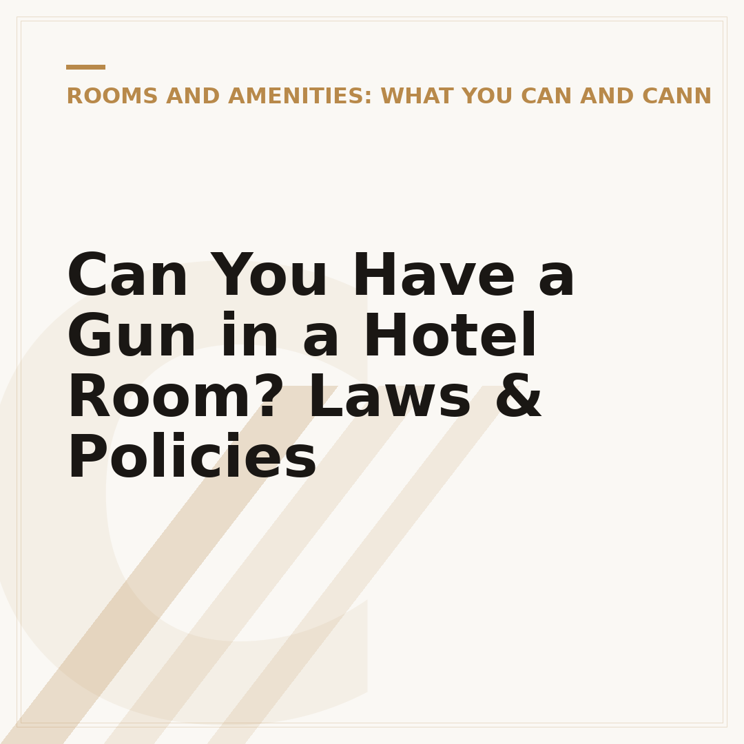 Can You Have a Gun in a Hotel Room? Laws & Policies