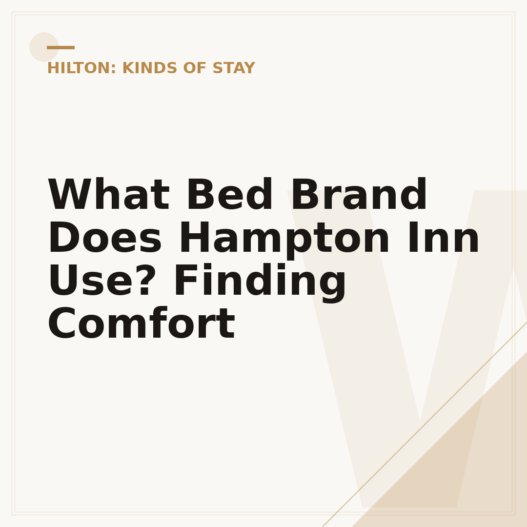 What Bed Brand Does Hampton Inn Use? Finding Comfort