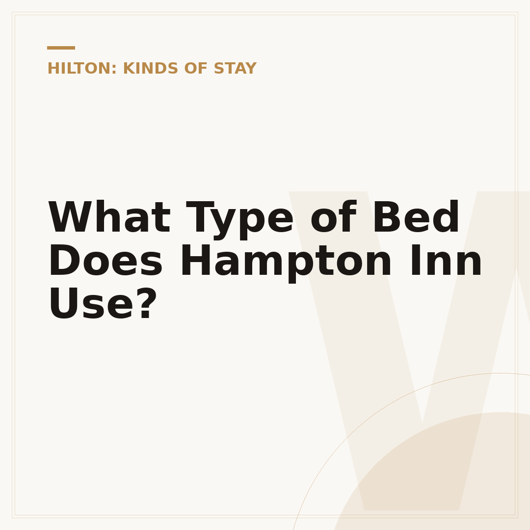 What Type of Bed Does Hampton Inn Use?