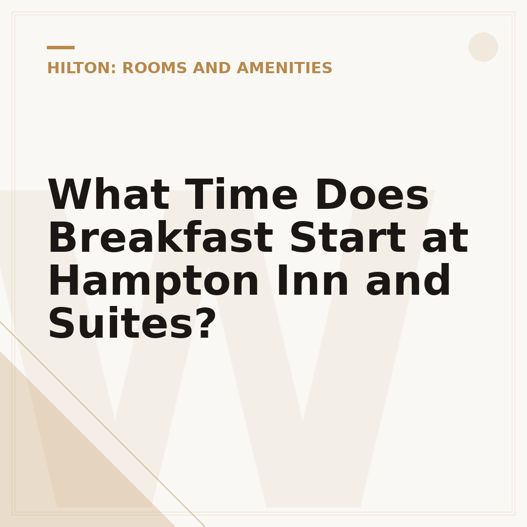 What Time Does Breakfast Start at Hampton Inn and Suites?