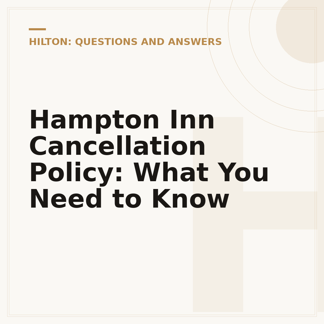 Hampton Inn Cancellation Policy: What You Need to Know