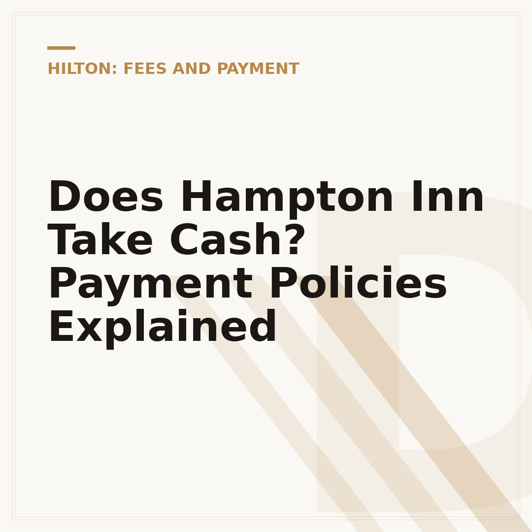 Does Hampton Inn Take Cash? Payment Policies Explained