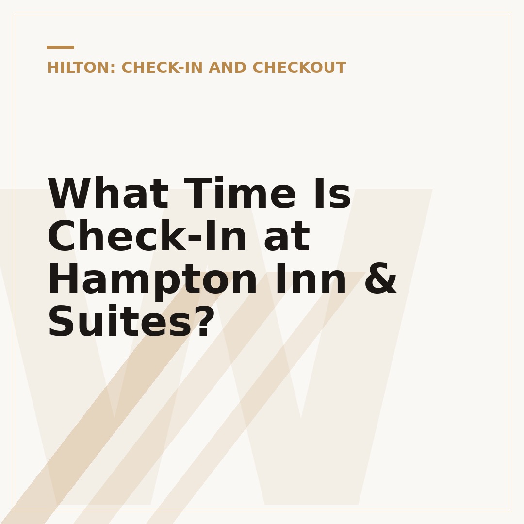 What Time Is Check-In at Hampton Inn & Suites?
