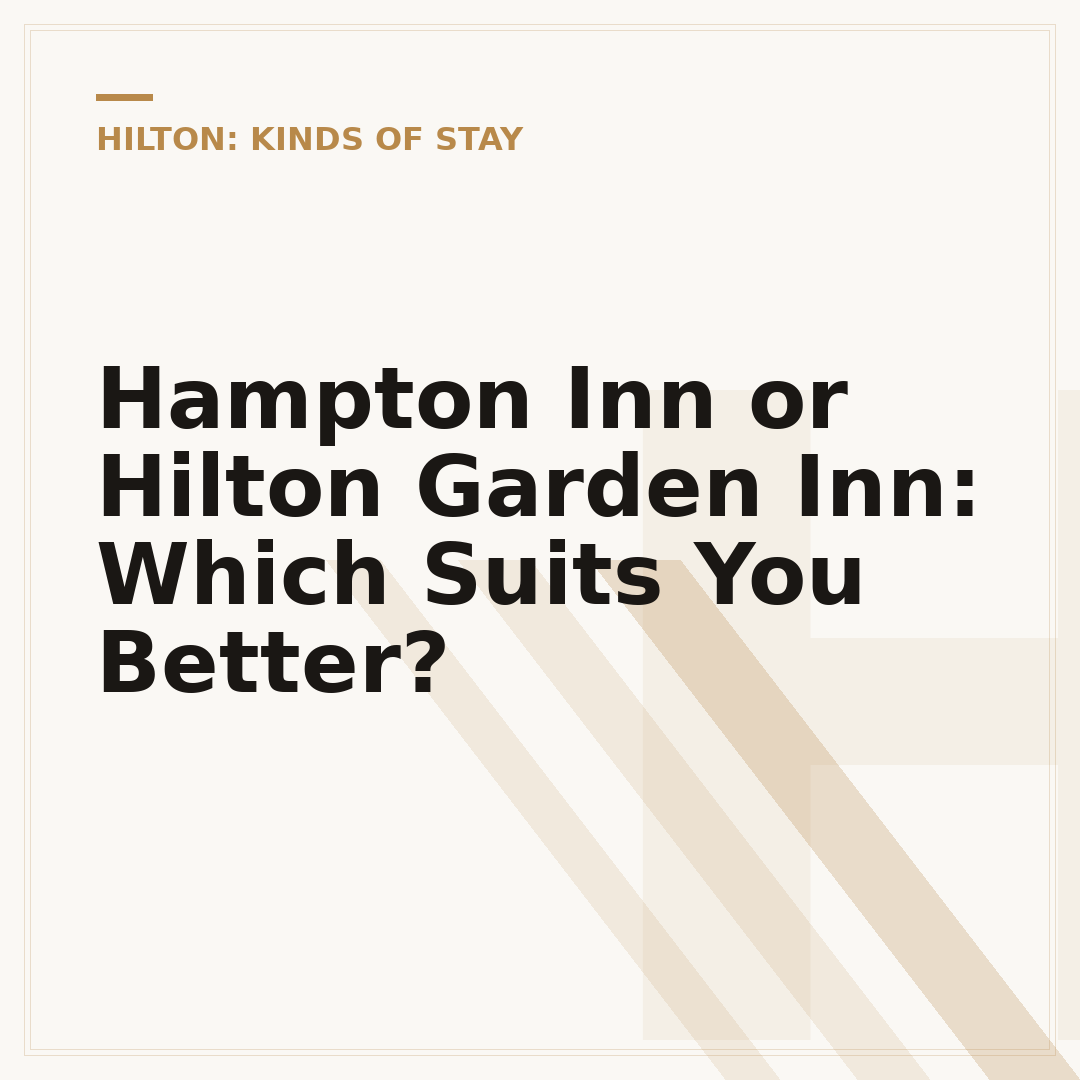 Hampton Inn or Hilton Garden Inn: Which Suits You Better?
