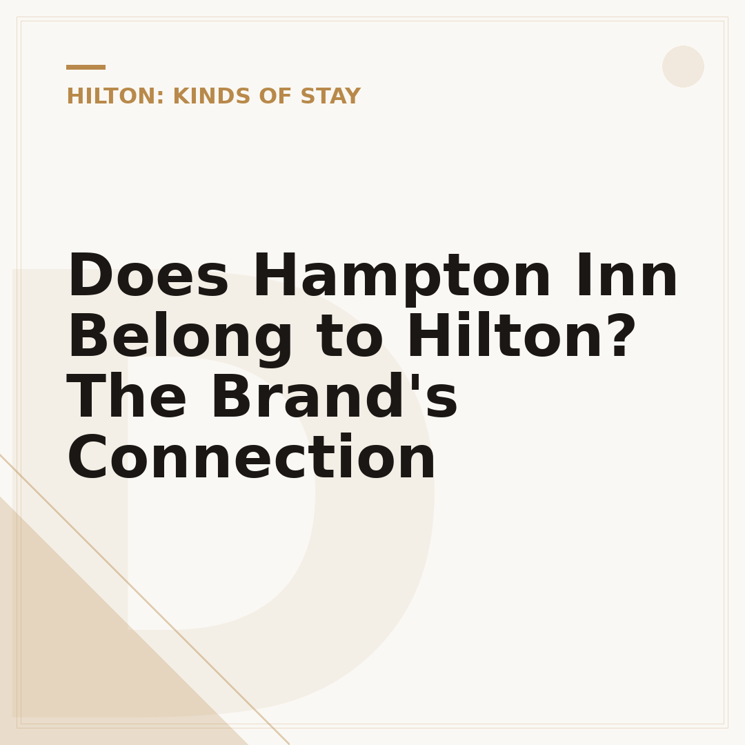 Does Hampton Inn Belong to Hilton? The Brand's Connection