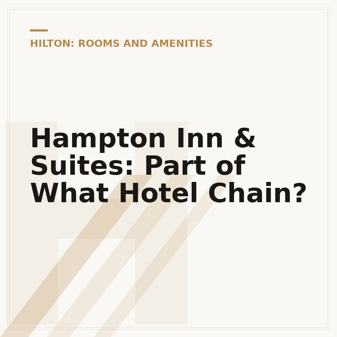 Hampton Inn & Suites: Part of What Hotel Chain?