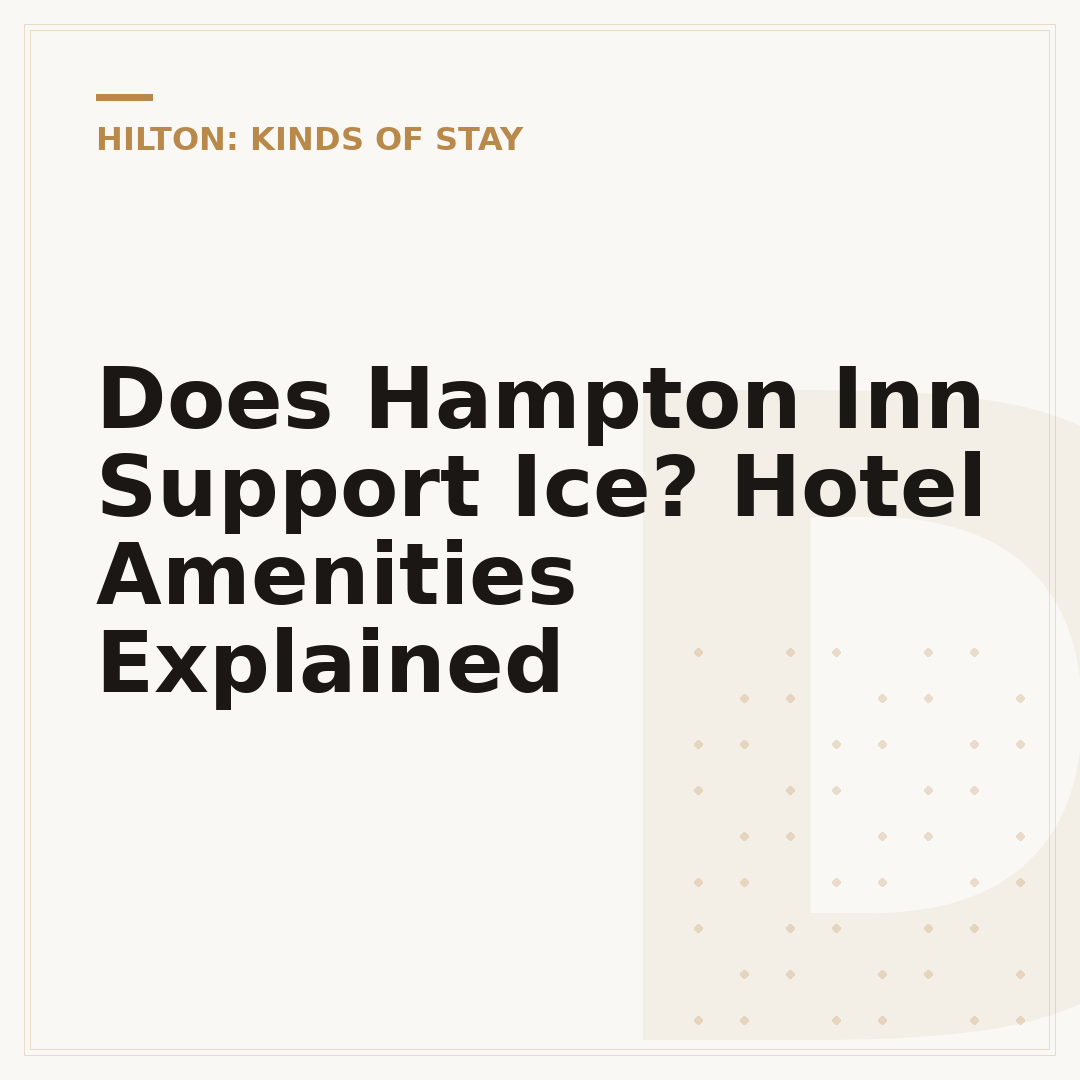 Does Hampton Inn Support Ice? Hotel Amenities Explained