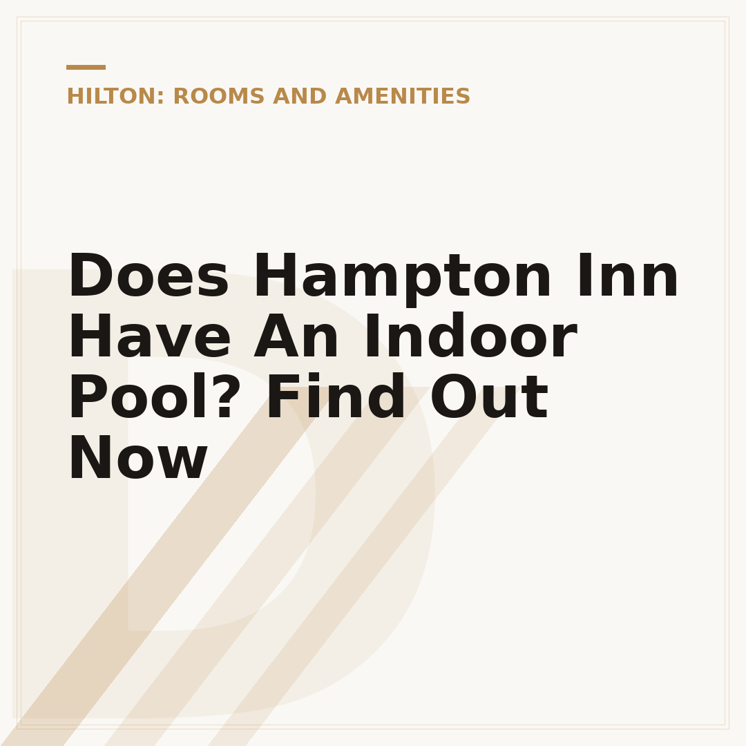 Does Hampton Inn Have An Indoor Pool? Find Out Now