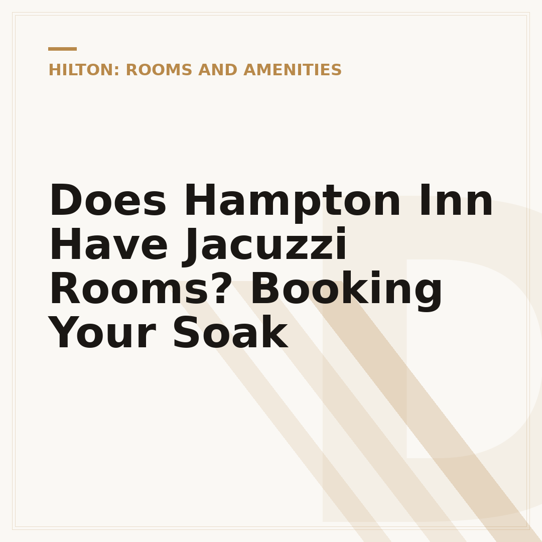 Does Hampton Inn Have Jacuzzi Rooms? Booking Your Soak