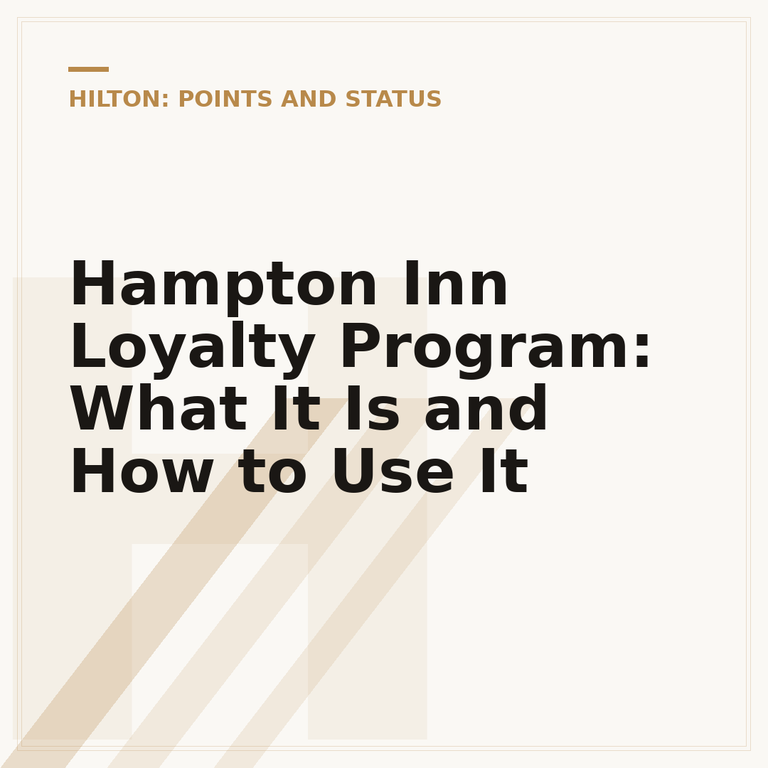 Hampton Inn Loyalty Program: What It Is and How to Use It