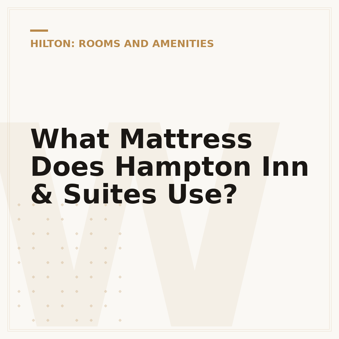 What Mattress Does Hampton Inn & Suites Use?